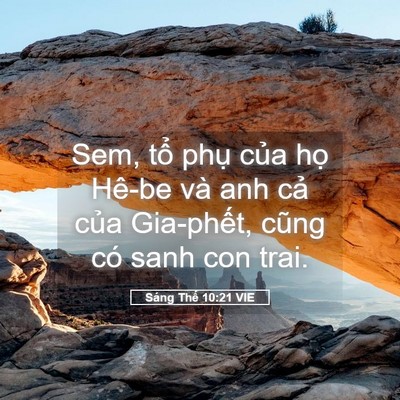 Picture 05 - Sáng Thế 10:21 VIE - Sem, tổ phụ của họ Hê-be và anh cả - Bible Verse Picture