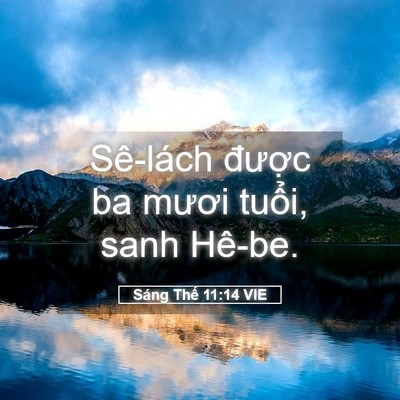 Picture 05 - Sáng Thế 11:14 VIE - Sê-lách được ba mươi tuổi, sanh - Bible Verse Picture
