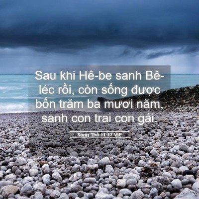 Picture 05 - Sáng Thế 11:17 VIE - Sau khi Hê-be sanh Bê-léc rồi, còn sống - Bible Verse Picture