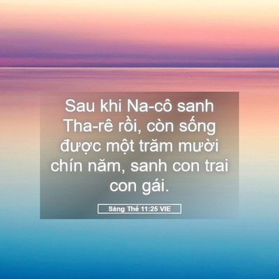 Picture 05 - Sáng Thế 11:25 VIE - Sau khi Na-cô sanh Tha-rê rồi, còn sống - Bible Verse Picture