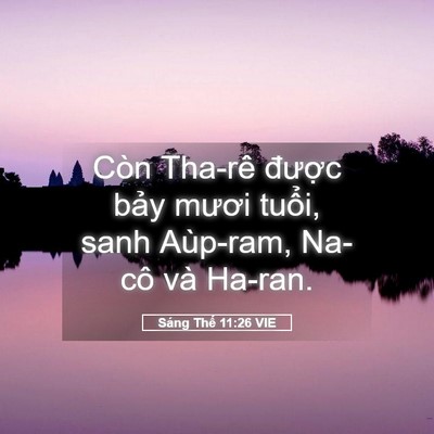 Picture 05 - Sáng Thế 11:26 VIE - Còn Tha-rê được bảy mươi tuổi, sanh - Bible Verse Picture