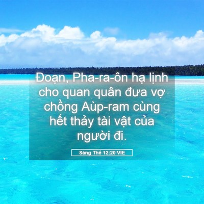 Picture 05 - Sáng Thế 12:20 VIE - Đoạn, Pha-ra-ôn hạ lịnh cho quan quân - Bible Verse Picture