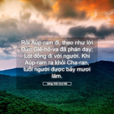 Picture 05 - Sáng Thế 12:4 VIE - Rồi Aùp-ram đi, theo như lời Đức - Bible Verse Picture