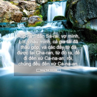 Picture 05 - Sáng Thế 12:5 VIE - Aùp-ram dẫn Sa-rai, vợ mình, Lót, cháu - Bible Verse Picture