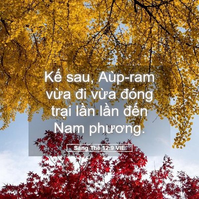 Picture 05 - Sáng Thế 12:9 VIE - Kế sau, Aùp-ram vừa đi vừa đóng trại - Bible Verse Picture