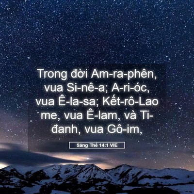 Picture 05 - Sáng Thế 14:1 VIE - Trong đời Am-ra-phên, vua Si-nê-a; A-ri-óc, - Bible Verse Picture
