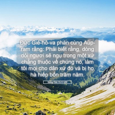 Picture 05 - Sáng Thế 15:13 VIE - Đức Giê-hô-va phán cùng Aùp-ram rằng: - Bible Verse Picture