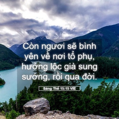 Picture 05 - Sáng Thế 15:15 VIE - Còn ngươi sẽ bình yên về nơi tổ - Bible Verse Picture