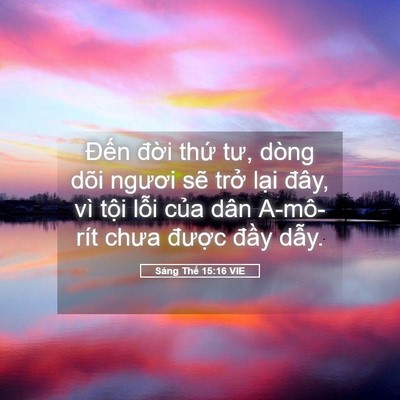 Picture 05 - Sáng Thế 15:16 VIE - Đến đời thứ tư, dòng dõi ngươi sẽ - Bible Verse Picture