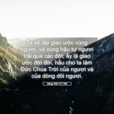 Picture 05 - Sáng Thế 17:7 VIE - Ta sẽ lập giao ước cùng ngươi, và - Bible Verse Picture