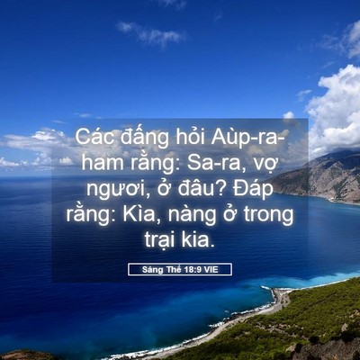 Picture 05 - Sáng Thế 18:9 VIE - Các đấng hỏi Aùp-ra-ham rằng: Sa-ra, - Bible Verse Picture