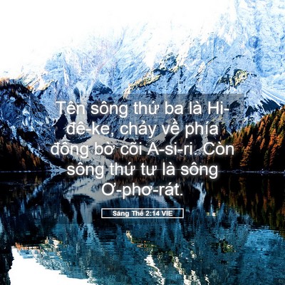 Picture 05 - Sáng Thế 2:14 VIE - Tên sông thứ ba là Hi-đê-ke, chảy về - Bible Verse Picture