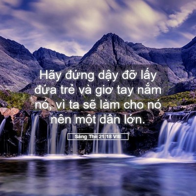 Picture 05 - Sáng Thế 21:18 VIE - Hãy đứng dậy đỡ lấy đứa trẻ và - Bible Verse Picture