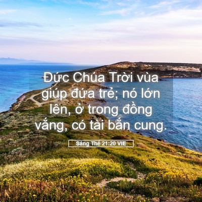 Picture 05 - Sáng Thế 21:20 VIE - Đức Chúa Trời vùa giúp đứa trẻ; nó - Bible Verse Picture
