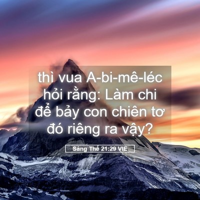 Picture 05 - Sáng Thế 21:29 VIE - thì vua A-bi-mê-léc hỏi rằng: Làm chi - Bible Verse Picture