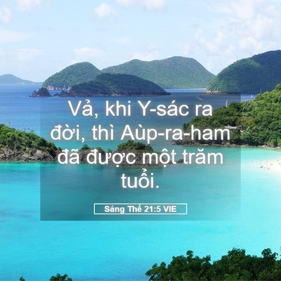 Picture 05 - Sáng Thế 21:5 VIE - Vả, khi Y-sác ra đời, thì Aùp-ra-ham đã - Bible Verse Picture
