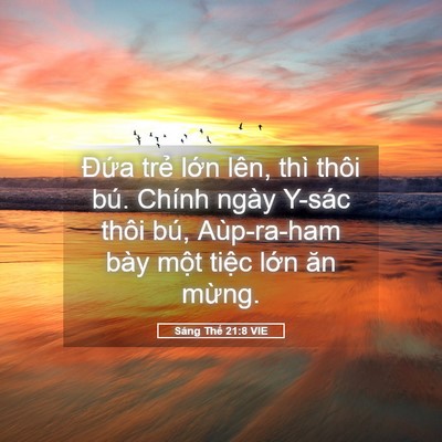 Picture 05 - Sáng Thế 21:8 VIE - Đứa trẻ lớn lên, thì thôi bú. Chính - Bible Verse Picture