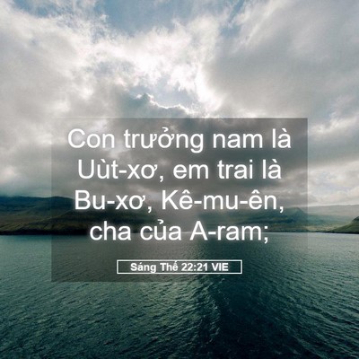 Picture 05 - Sáng Thế 22:21 VIE - Con trưởng nam là Uùt-xơ, em trai là - Bible Verse Picture