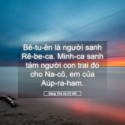 Picture 05 - Sáng Thế 22:23 VIE - Bê-tu-ên là người sanh Rê-be-ca. Minh-ca - Bible Verse Picture