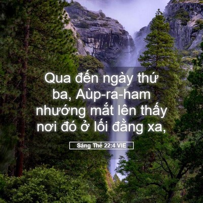 Picture 05 - Sáng Thế 22:4 VIE - Qua đến ngày thứ ba, Aùp-ra-ham nhướng - Bible Verse Picture