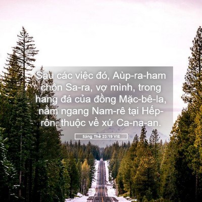 Picture 05 - Sáng Thế 23:19 VIE - Sau các việc đó, Aùp-ra-ham chôn Sa-ra, - Bible Verse Picture