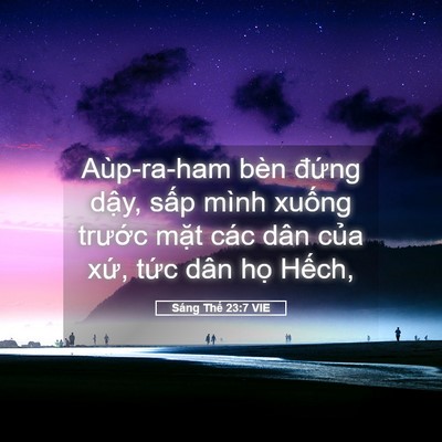 Picture 05 - Sáng Thế 23:7 VIE - Aùp-ra-ham bèn đứng dậy, sấp mình - Bible Verse Picture