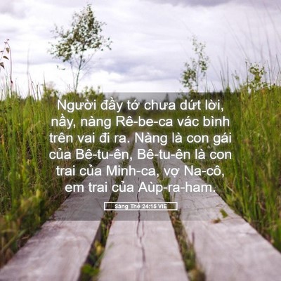 Picture 05 - Sáng Thế 24:15 VIE - Người đầy tớ chưa dứt lời, nầy, - Bible Verse Picture