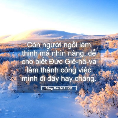 Picture 05 - Sáng Thế 24:21 VIE - Còn người ngồi làm thinh mà nhìn nàng, - Bible Verse Picture