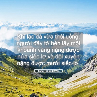Picture 05 - Sáng Thế 24:22 VIE - Khi lạc đà vừa thôi uống, người - Bible Verse Picture
