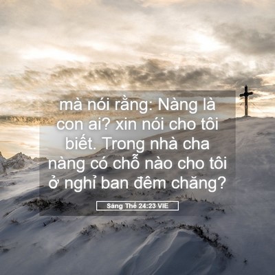 Picture 05 - Sáng Thế 24:23 VIE - mà nói rằng: Nàng là con ai? xin nói cho - Bible Verse Picture