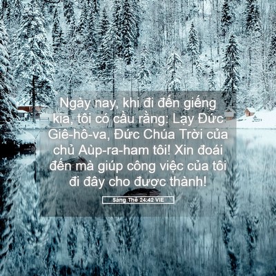 Picture 05 - Sáng Thế 24:42 VIE - Ngày nay, khi đi đến giếng kia, tôi có - Bible Verse Picture