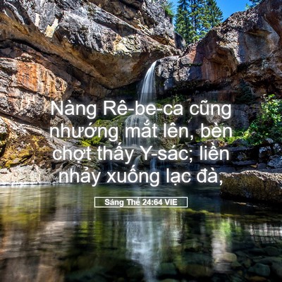 Picture 05 - Sáng Thế 24:64 VIE - Nàng Rê-be-ca cũng nhướng mắt lên, bèn - Bible Verse Picture
