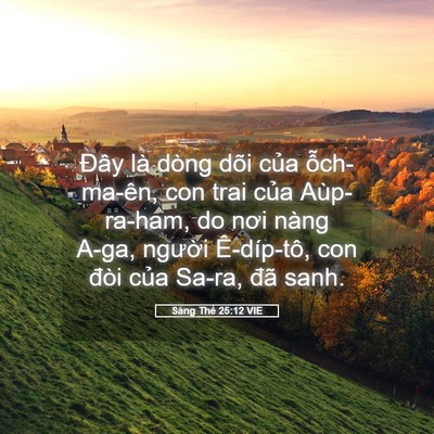 Picture 05 - Sáng Thế 25:12 VIE - Đây là dòng dõi của ỗch-ma-ên, con trai - Bible Verse Picture