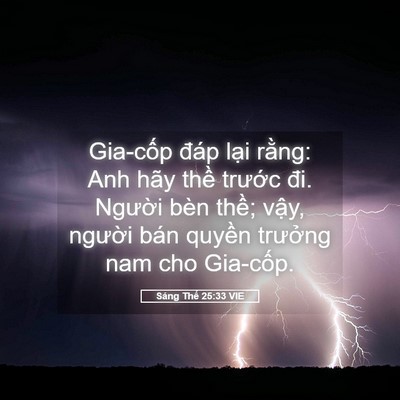 Picture 05 - Sáng Thế 25:33 VIE - Gia-cốp đáp lại rằng: Anh hãy thề - Bible Verse Picture
