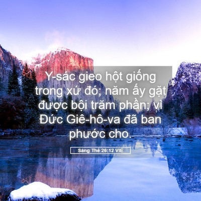 Picture 05 - Sáng Thế 26:12 VIE - Y-sác gieo hột giống trong xứ đó; năm - Bible Verse Picture