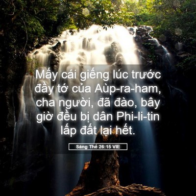 Picture 05 - Sáng Thế 26:15 VIE - Mấy cái giếng lúc trước đầy tớ - Bible Verse Picture