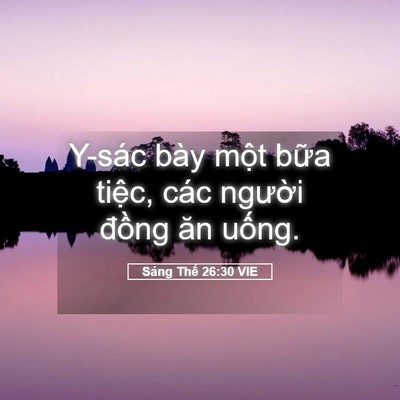 Picture 05 - Sáng Thế 26:30 VIE - Y-sác bày một bữa tiệc, các người - Bible Verse Picture
