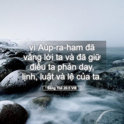 Picture 05 - Sáng Thế 26:5 VIE - vì Aùp-ra-ham đã vâng lời ta và đã - Bible Verse Picture