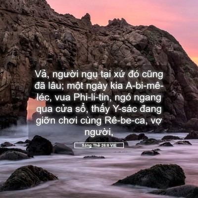 Picture 05 - Sáng Thế 26:8 VIE - Vả, người ngụ tại xứ đó cũng đã - Bible Verse Picture