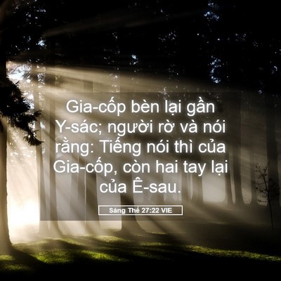 Picture 05 - Sáng Thế 27:22 VIE - Gia-cốp bèn lại gần Y-sác; người rờ - Bible Verse Picture
