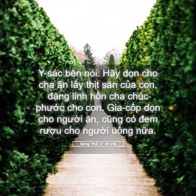 Picture 05 - Sáng Thế 27:25 VIE - Y-sác bèn nói: Hãy dọn cho cha ăn lấy - Bible Verse Picture