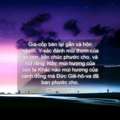Picture 05 - Sáng Thế 27:27 VIE - Gia-cốp bèn lại gần và hôn người. - Bible Verse Picture