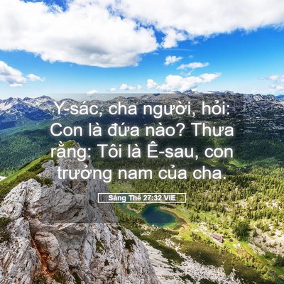 Picture 05 - Sáng Thế 27:32 VIE - Y-sác, cha người, hỏi: Con là đứa nào? - Bible Verse Picture