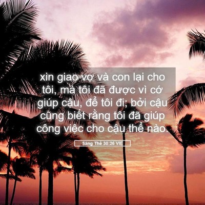 Picture 05 - Sáng Thế 30:26 VIE - xin giao vợ và con lại cho tôi, mà tôi - Bible Verse Picture