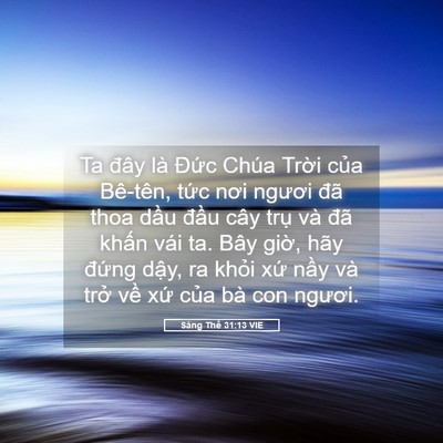 Picture 05 - Sáng Thế 31:13 VIE - Ta đây là Đức Chúa Trời của Bê-tên, - Bible Verse Picture