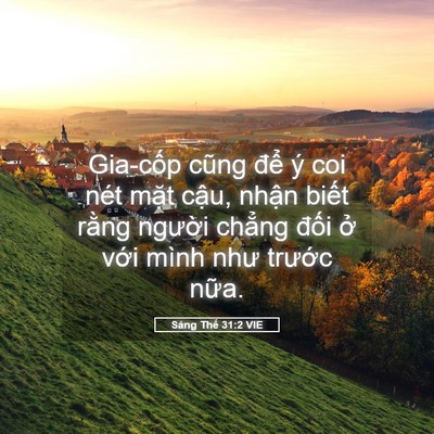 Picture 05 - Sáng Thế 31:2 VIE - Gia-cốp cũng để ý coi nét mặt cậu, - Bible Verse Picture