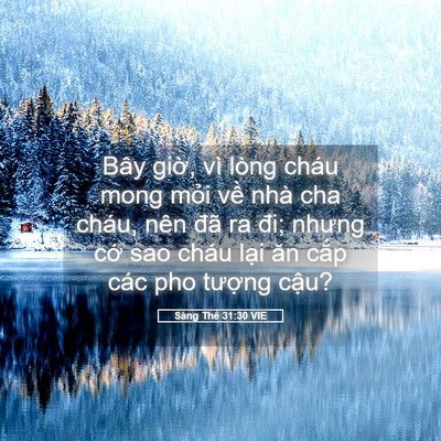 Picture 05 - Sáng Thế 31:30 VIE - Bây giờ, vì lòng cháu mong mỏi về nhà - Bible Verse Picture