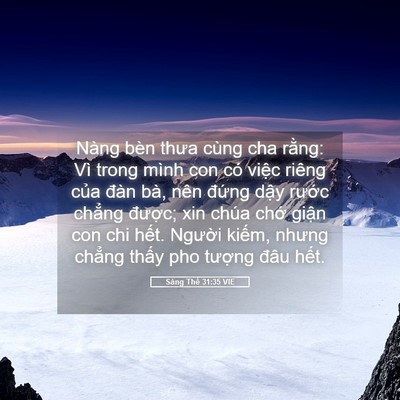 Picture 05 - Sáng Thế 31:35 VIE - Nàng bèn thưa cùng cha rằng: Vì trong - Bible Verse Picture