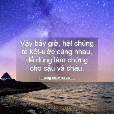 Picture 05 - Sáng Thế 31:44 VIE - Vậy bây giờ, hè! chúng ta kết-ước - Bible Verse Picture