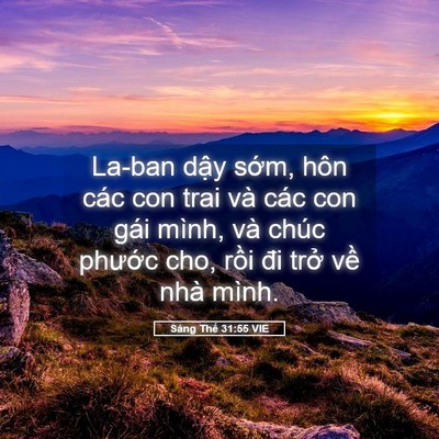 Picture 05 - Sáng Thế 31:55 VIE - La-ban dậy sớm, hôn các con trai và các - Bible Verse Picture